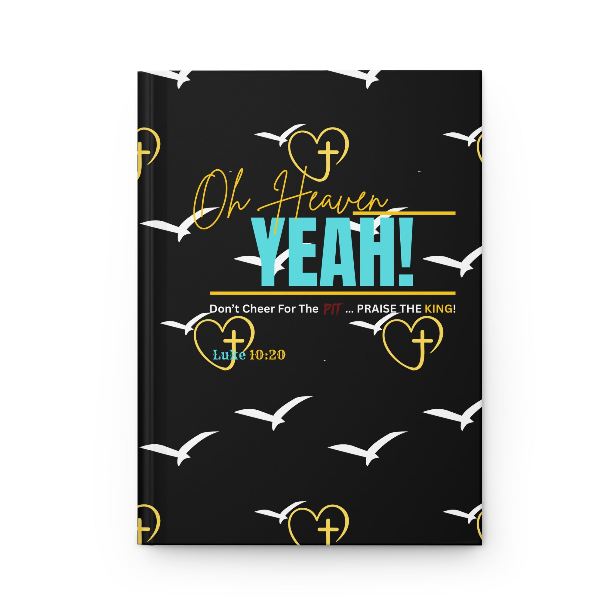 Oh Heaven YEAH! Hardcover Journal